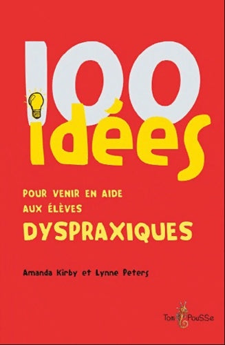 Livrenpoche : 100 idées pour aider les élèves dyspraxiques - Amanda Kirby - Livre