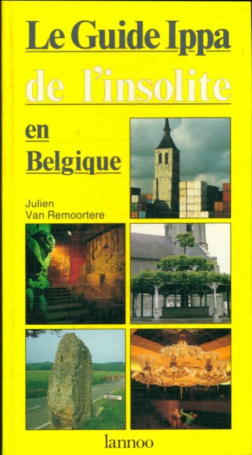 Livrenpoche : Guide Ippa de l'insolite en Belgique - Julien Van Remoortere - Livre