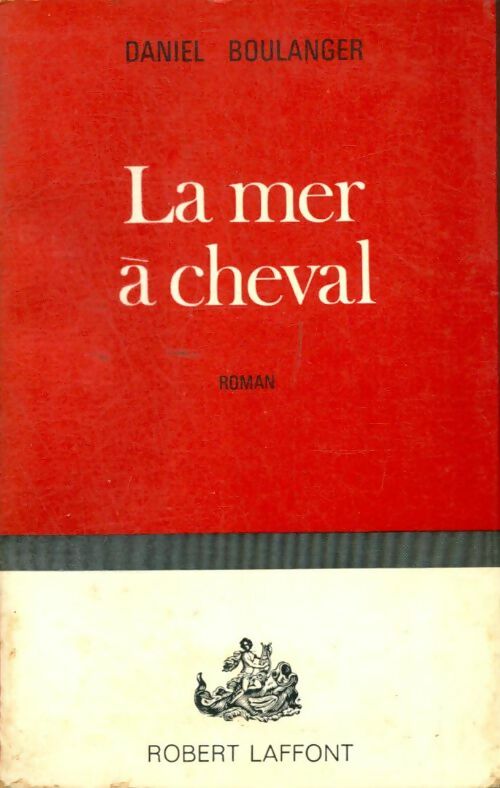 Livrenpoche : La mer à cheval - Daniel Boulanger - Livre