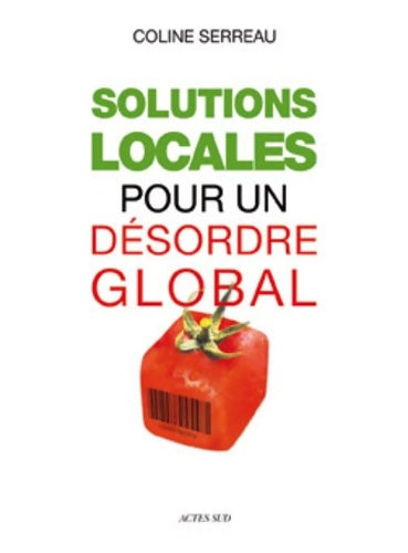 Livrenpoche : Solutions locales pour un désordre global - Coline Serreau - Livre