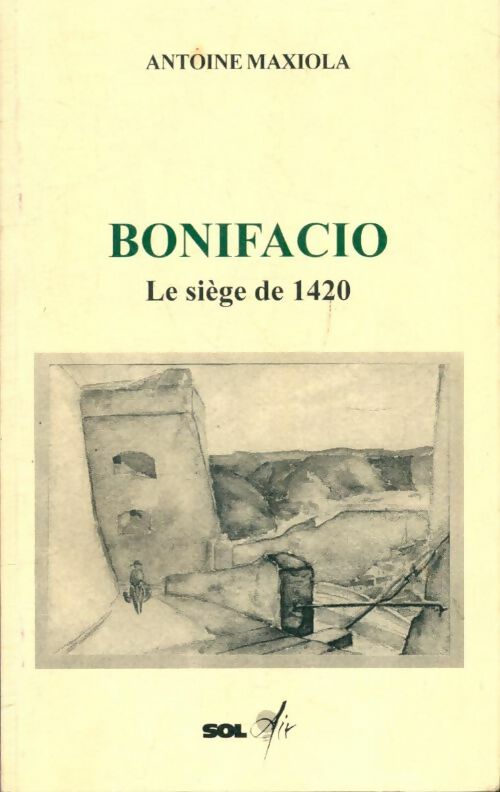 Livrenpoche : Bonifacio : Le siège de 1420 - Antoine Maxiola - Livre