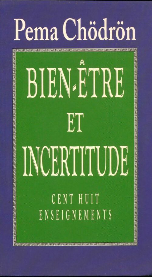 Livrenpoche : Bien-être et incertitude. Cent huit enseignements - Pema Chödrön - Livre
