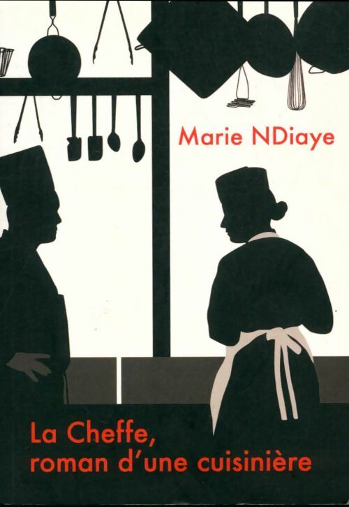 Livrenpoche : La cheffe, roman d'une cuisinière - Marie Ndiaye - Livre