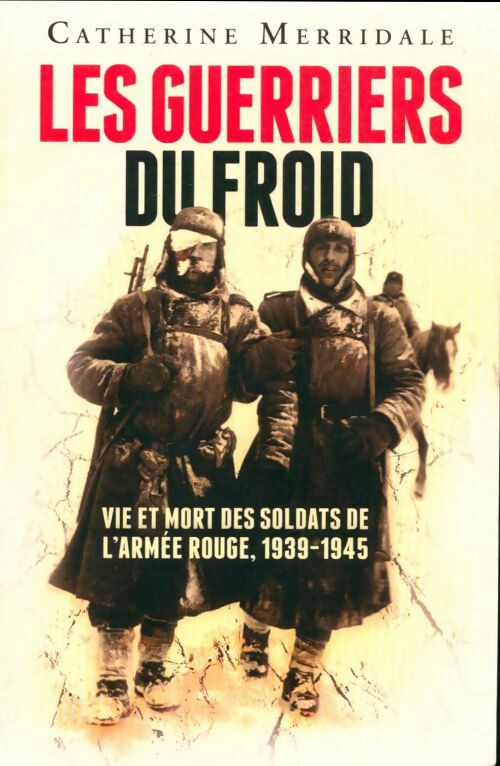 Livrenpoche : Les guerriers du froid - Catherine Merridale - Livre