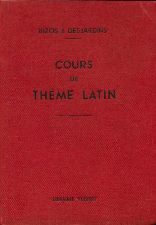Livrenpoche : Cours de thème latin - Jacques Desjardins - Livre