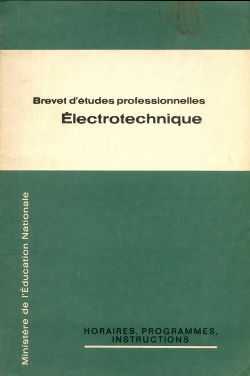 Brevet d'études profesionnelles électrotechnique 1970 - Collectif -  Institut pédagogique national - Livre
