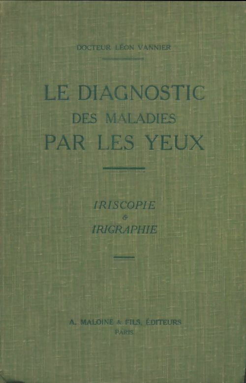 Livrenpoche : Le diagnostic des maladies par les yeux - Léon Vannier - Livre