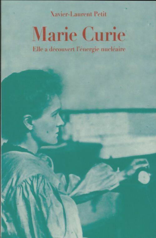 Livrenpoche : Marie Curie - Xavier-Laurent Petit - Livre