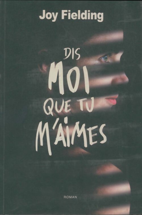 Livrenpoche : Dis-moi que tu m'aimes - Joy Fielding - Livre