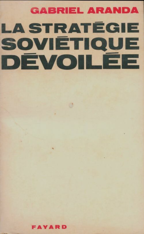 Livrenpoche : La Stratégie soviétique dévoilée - Gabriel Aranda - Livre