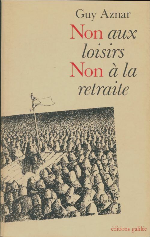 Livrenpoche : Non aux loisirs, non à la retraite - Guy Aznar - Livre