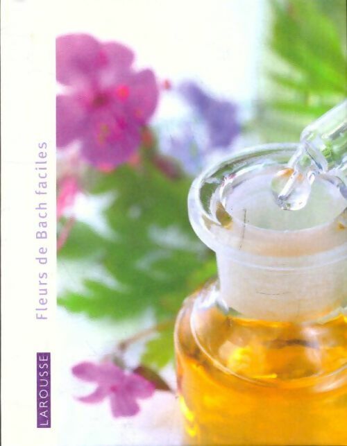 Livrenpoche : La petite bibliothèque du bien-être Tome II : Fleurs de Bach faciles - Collectif - Livre