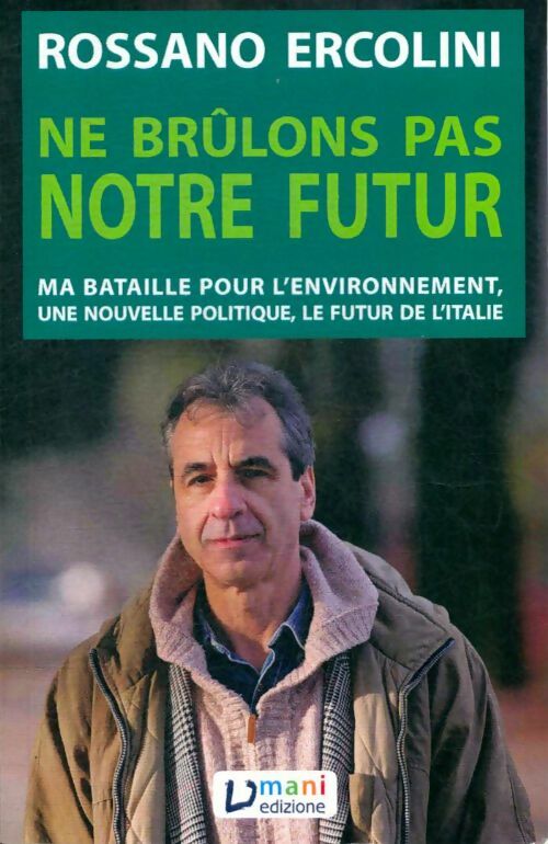 Livrenpoche : Ne brûlons pas notre futur - Rossano Ercolini - Livre