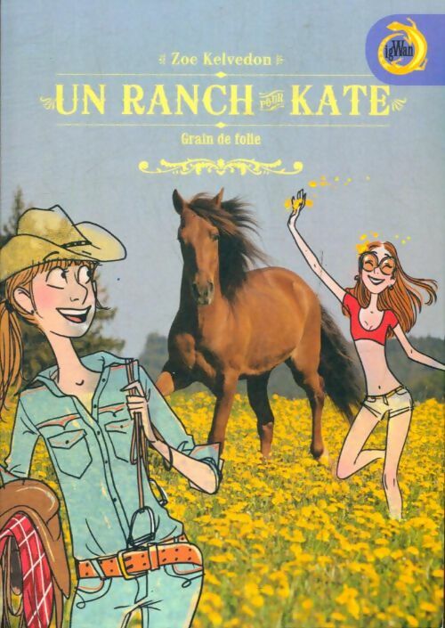 Livrenpoche : Un ranch pour Kate Tome VI : Grain de folie - Zoé Kelvedon - Livre