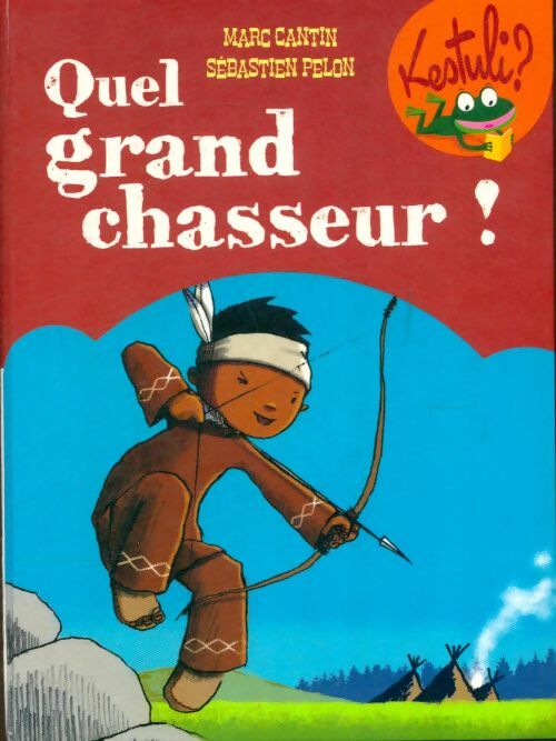 Livrenpoche : Quel grand chasseur ! - Sébastien Marc; Pelon - Livre
