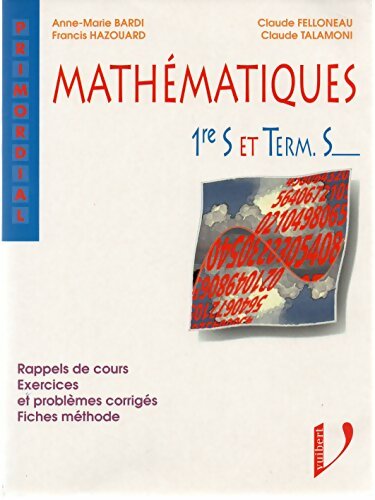 Livrenpoche : Mathématiques 1ère S et Term. S. Rappels de cours exercices et problèmes corrigés fiches méthode - Collectif - Livre