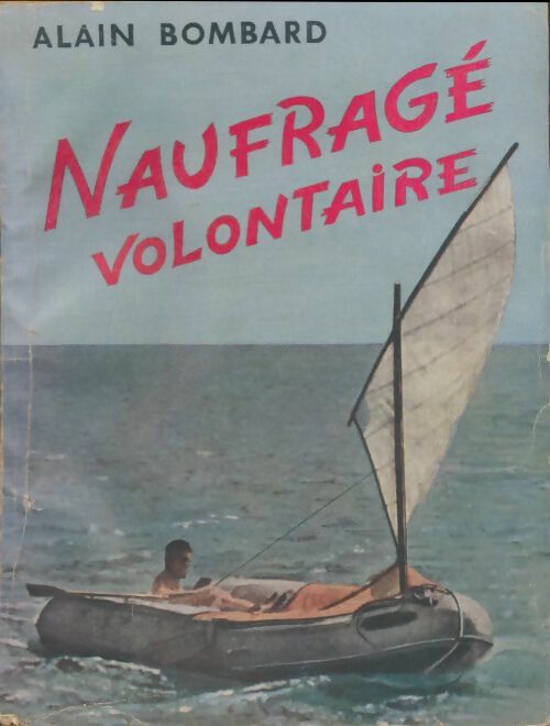 Livrenpoche : Naufragé volontaire - Alain Bombard - Livre