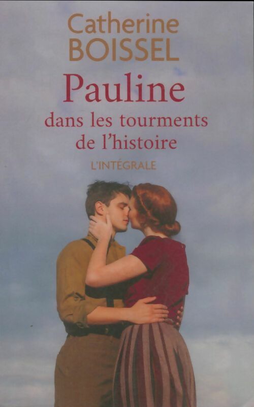 Livrenpoche : Pauline dans les tourments de l'histoire. Intégrale - Catherine Boissel - Livre