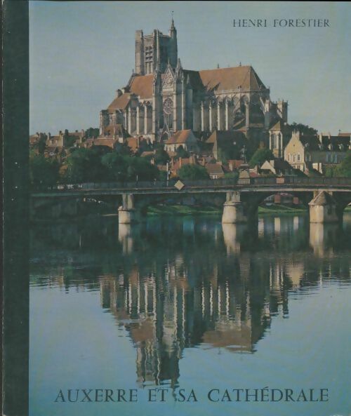 Livrenpoche : Auxerre et sa cathédrale - Henri Forestier - Livre