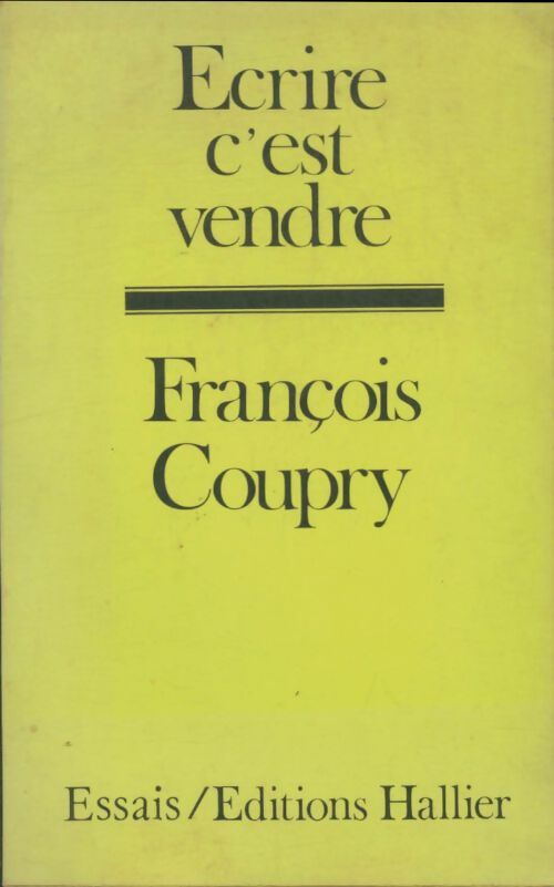 Livrenpoche : Écrire c'est vendre. Esquisse d'une économie politique de la littérature. - François Coupry - Livre