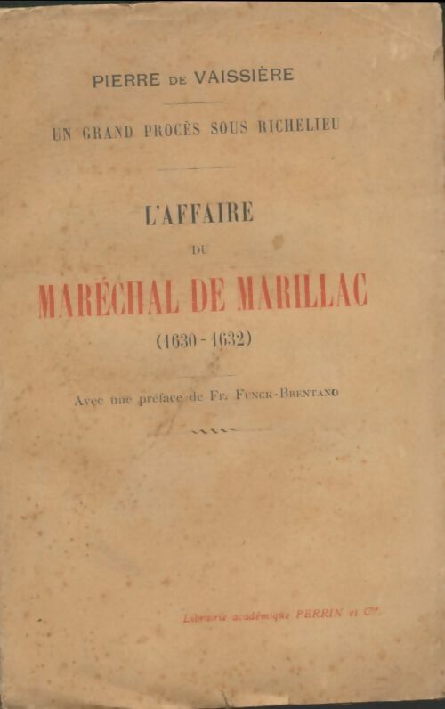 Livrenpoche : Un grand procès sous Richelieu : L'affaire du Maréchal de Marillac - De Vaissiere Pierre - Livre
