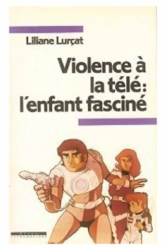 Livrenpoche : Violence à la télé : L'enfant fasciné - Liliane Lurçat - Livre
