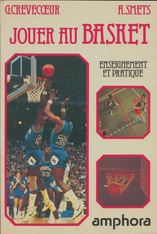 Livrenpoche : Jouer au basket. Enseignement et pratique - G. Crèvecoeur - Livre