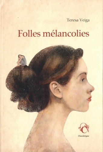 Livrenpoche : Folles mélancolies - Veiga Teresa - Livre