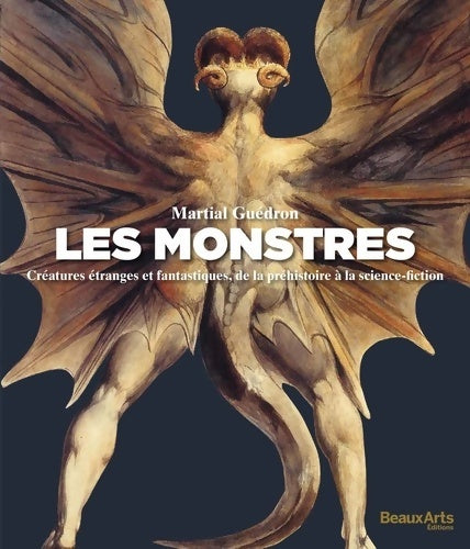 Livrenpoche : Les monstres : Créatures étranges et fantastiques de la préhistoire à la science-fiction - Martial Guédron - Livre