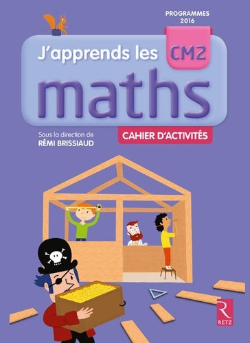 Livrenpoche : J'apprends les maths CM2 - cahier d'activités - Rémi Brissiaud - Livre