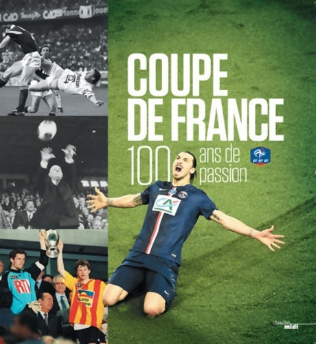 Livrenpoche : Coupe de France 100 ans de passion - Collectif - Livre