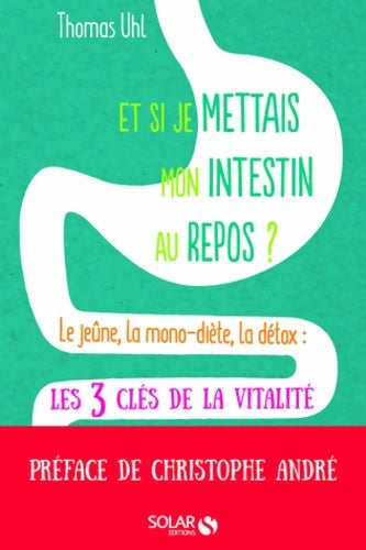 Livrenpoche : Et si je mettais mes intestins au repos? - Thomas Uhl - Livre