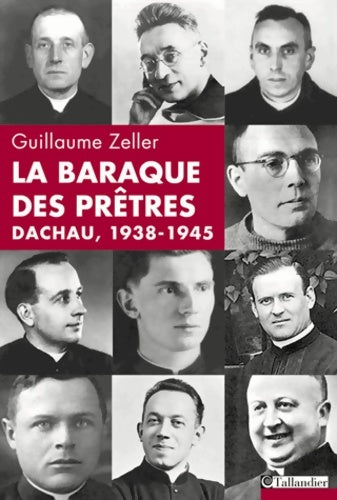 Livrenpoche : La baraque des prêtres : Dachau 1938-1945 - Guillaume Zeller - Livre
