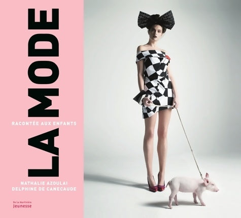 Livrenpoche : La Mode racontée aux enfants - Nathalie Azoulai - Livre