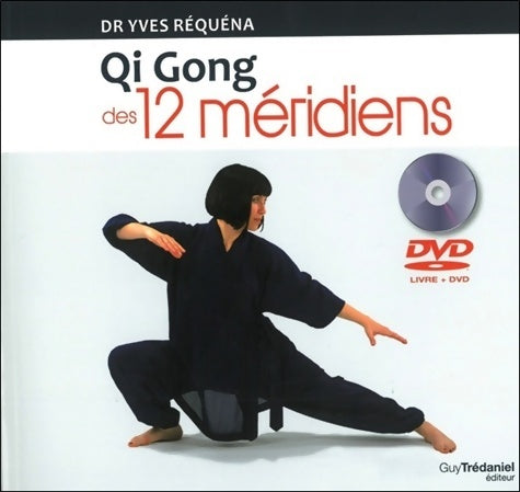 Livrenpoche : TREDANIEL Qi gong des 12 méridiens - Yves Réquéna - Livre