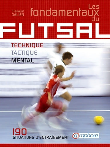 Livrenpoche : Les fondamentaux du futsal - Clément Galien - Livre