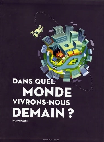 Livrenpoche : Dans quel monde vivrons-nous demain ? - Luc Ihaddadene - Livre