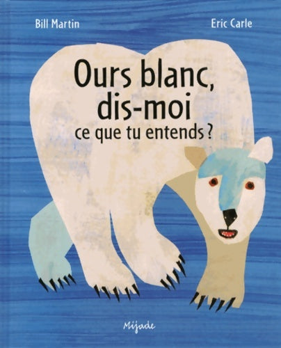 Livrenpoche : OURS BLANC DIS MOI - Eric Carle - Livre