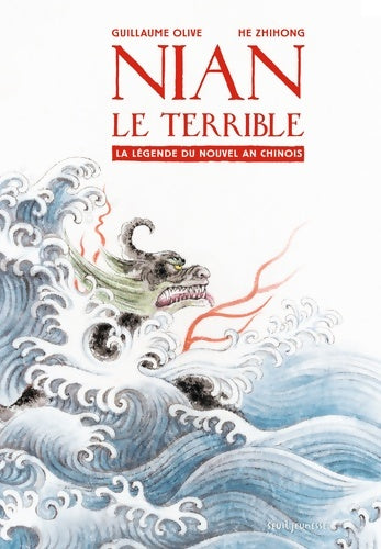 Livrenpoche : Nian le terrible : La légende du nouvel an chinois - Guillaume Olive - Livre