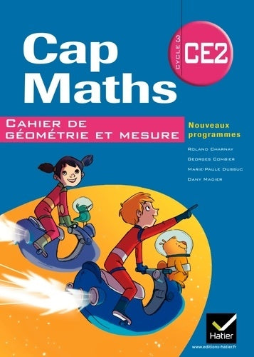 Livrenpoche : CAP maths CE2 éd. 2011 - cahier de géométrie et mesure - Georges Combier - Livre