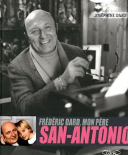Livrenpoche : Frédéric dard mon père san-antonio - Joséphine Dard - Livre
