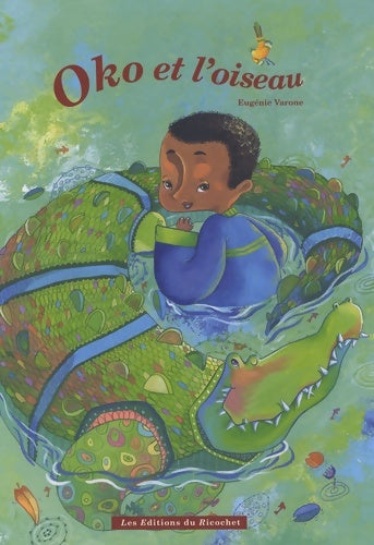 Livrenpoche : Oko et l'oiseau - Eugénie Varone - Livre