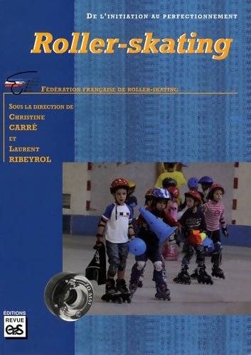 Livrenpoche : Roller-skating : De l'initiation au perfectionnement - Christine Carré - Livre