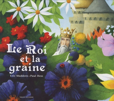 Livrenpoche : Le Roi et la graine - Eric Maddern - Livre