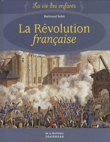 Livrenpoche : La Révolution française - Bertrand Solet - Livre