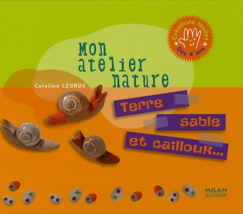 Livrenpoche : Terre sable et cailloux... - Caroline Legros - Livre