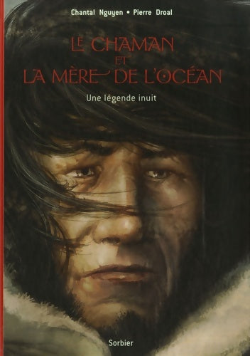 Livrenpoche : Le chaman et la mère de l'océan - Chantal Nguyen - Livre