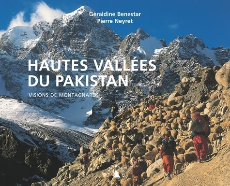 Livrenpoche : Hautes vallées du pakistan. Visions de montagnards - Géraldine Benestar - Livre