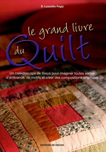 Livrenpoche : Le grand livre du quilt - S. Luzzatto Fegiz - Livre