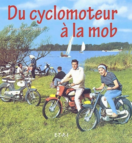 Livrenpoche : Du cyclomoteur à la mob - Bernard Soler-thèbes - Livre